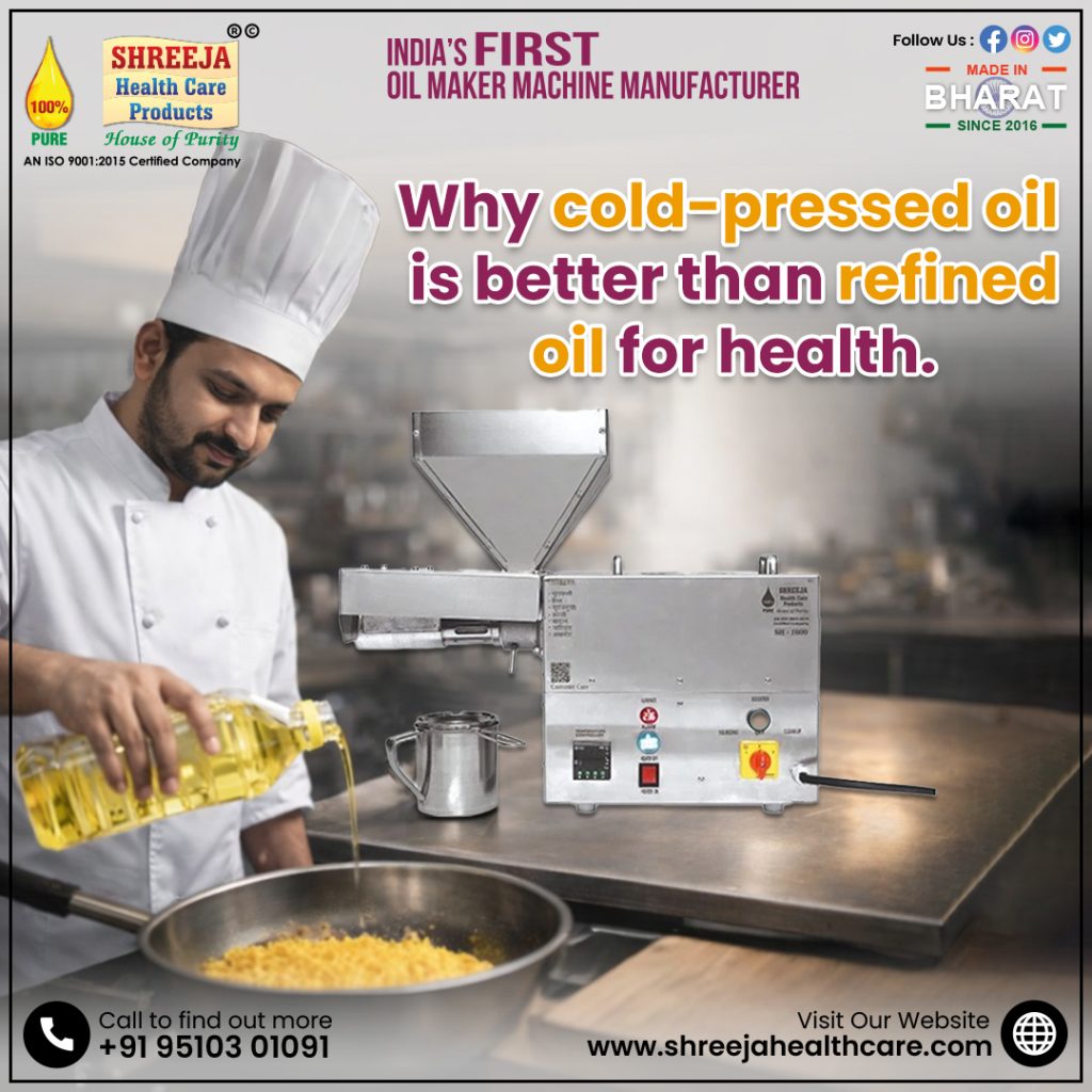 Why cold-pressed oil is better than refined oil for health